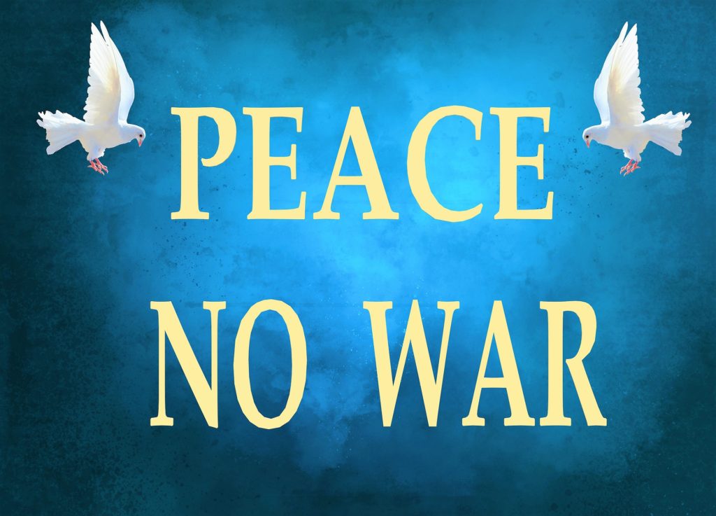 picture with the statement 'peace no war'